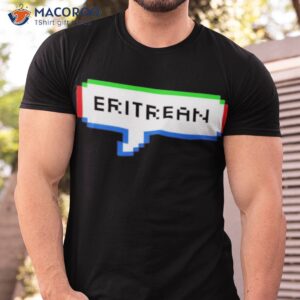 eritrean eritrea bubble shirt tshirt