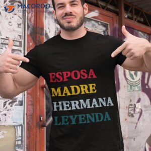 esposa madre hermana leyenda wife mother sister legend shirt tshirt 1