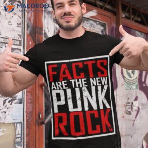 Facts Are The New Punk Rock Shirt