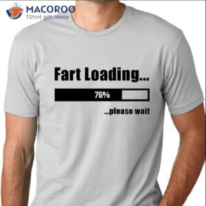 Fart Loading Funny Shirt