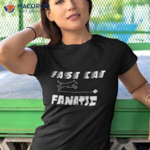 fast cat dog lover fanatic shirt tshirt 1 1