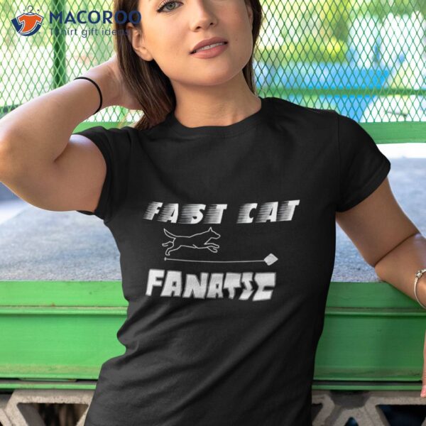 Fast Cat Dog Lover – Fanatic Shirt