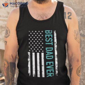 father s day best dad ever with us american flag short sleeve shirt tank top