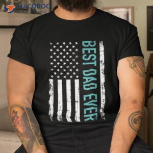 father s day best dad ever with us american flag short sleeve shirt tshirt