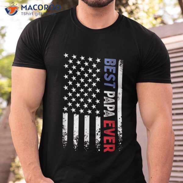 Father’s Day Best Papa Ever With Us American Flag Shirt