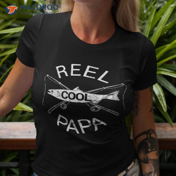 Father’s Day Gifts Funny Fishing Reel Cool Papa Dad Joke Shirt