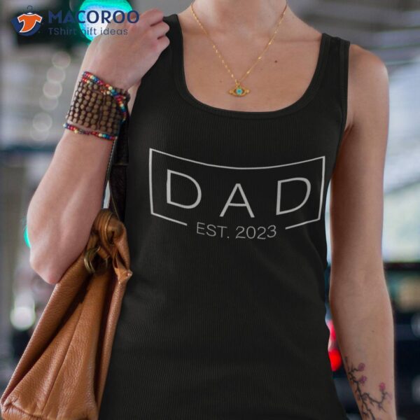 Fathers Day Gift Dad Est. 2023 Expect Baby Wife Daughter Shirt