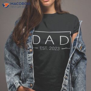 Fathers Day Gift Dad Est. 2023 Expect Baby Wife Daughter Shirt