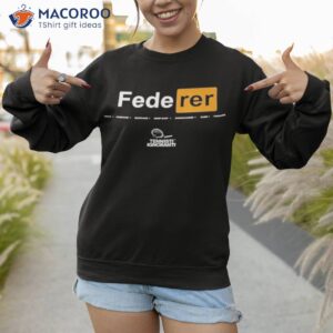 federer serve forehand backhand drop shot chips charge sabr tweener shirt 2 sweatshirt