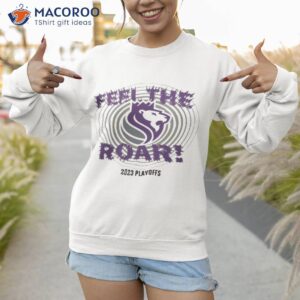 feel the roar 2023 playoffs shirt sweatshirt 1