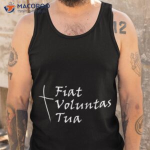 fiat voluntas tua shirt tank top