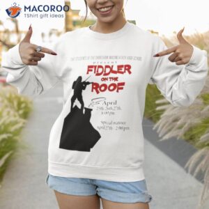 Fiddler On The Roof Shirt 2 fiddler on the roof shirt sweatshirt