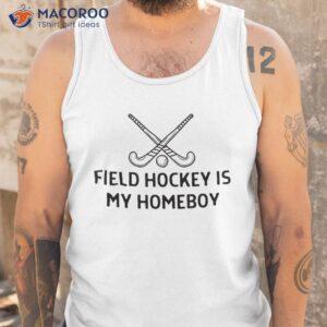 field hockey is my homeboy outfit shirt tank top