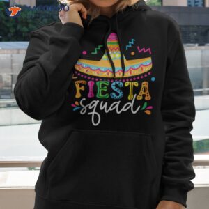 fiesta squad cinco de mayo mexican sombrero group family shirt hoodie