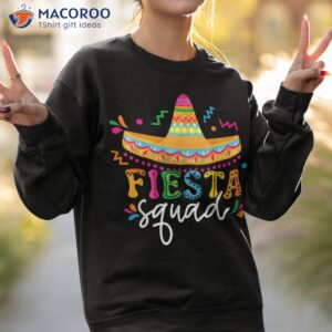 fiesta squad cinco de mayo mexican sombrero group family shirt sweatshirt 2