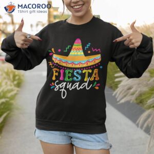 fiesta squad cinco de mayo mexican sombrero group family shirt sweatshirt