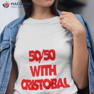 fifty fifty with cristobal shirt tshirt