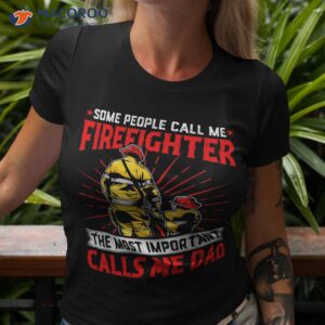 fireman dad father s day firefighter daddy papa grandpa shirt tshirt 3