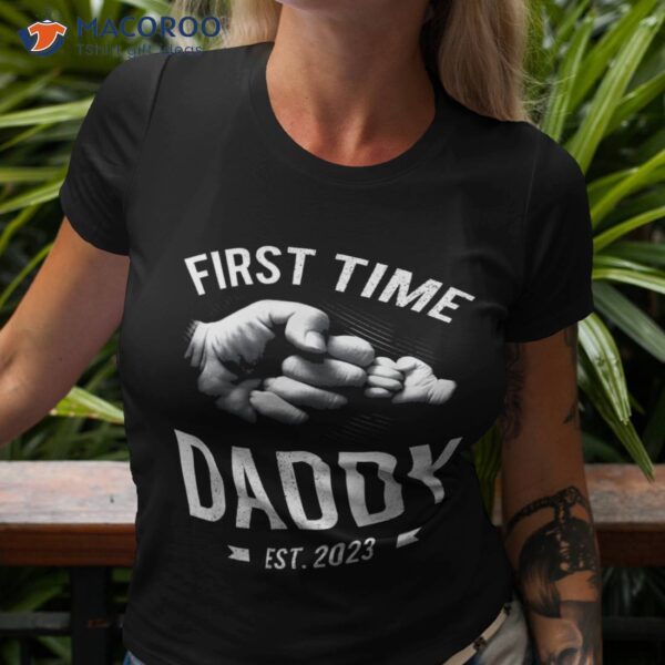 First Time Daddy Shirt 2023 Fathers Day New Dad
