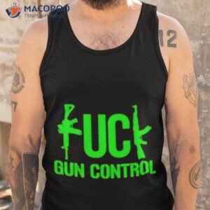 fk gun control t shirt tank top