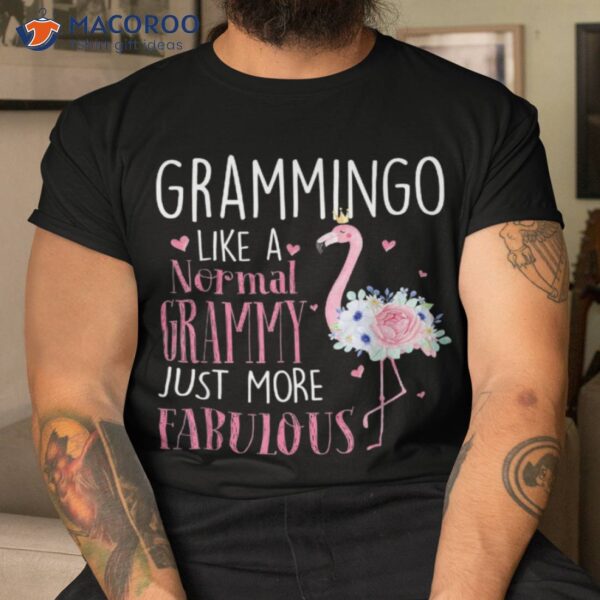 Flamingo Grammingo Like A Normal Grammy Gifts Funny Grandma Shirt