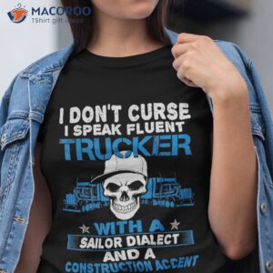 fluent trucker sailor dialect construction accent quote shirt tshirt