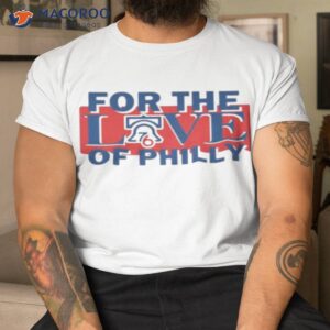 for the love of philly sixers basketball philadelphia 76ers shirt tshirt