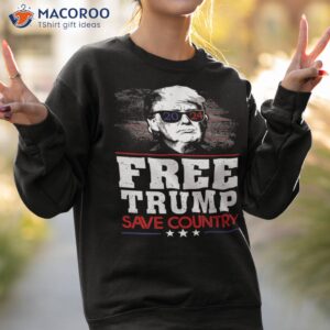 free donald trump save country premium shirt sweatshirt 2