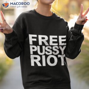 Free Pussy Rioshirt 3 free pussy riot shirt sweatshirt 2