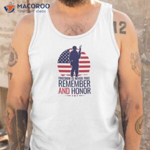 freedom is not free remember and honor shirt tank top