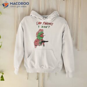 frog god forgives i dont shirt hoodie