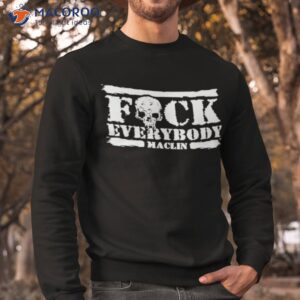 Fuck Everybody Maclin Shirt 2 fuck everybody maclin shirt sweatshirt