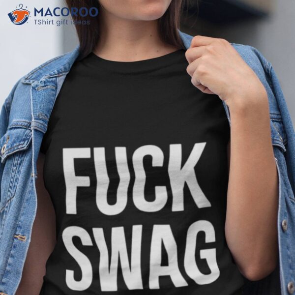 Fuck Swag Shirt