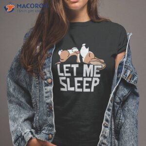 funny beagle dog let me sleep cute shirt tshirt 2