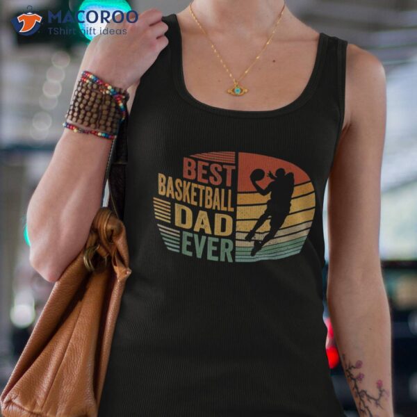 Funny Best Basketball Dad Ever Vintage Father’s Day Game Shirt