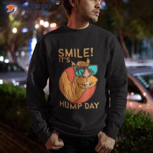 funny camel smile hump day shirt sweatshirt