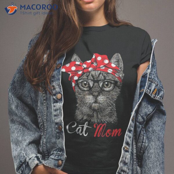 Funny Cat Mom Shirt For Lovers-mothers Day Gift