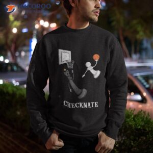 funny checkmate chess basketball game board king pawn piece shirt sweatshirt