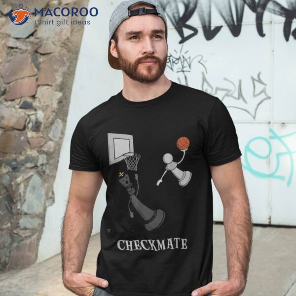 Funny Checkmate Chess Basketball Game Board King Pawn Piece Shirt