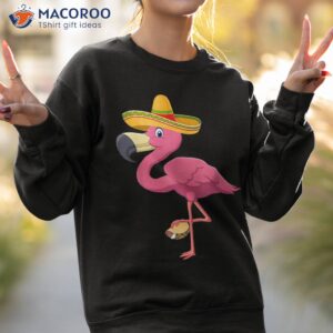 funny cute cinco de mayo flamingo taco sombrero mexican shirt sweatshirt 2