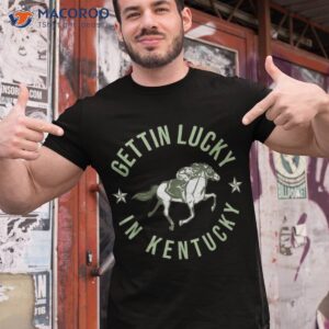 funny derby vintage getting lucky in kentucky horse racing shirt tshirt 1