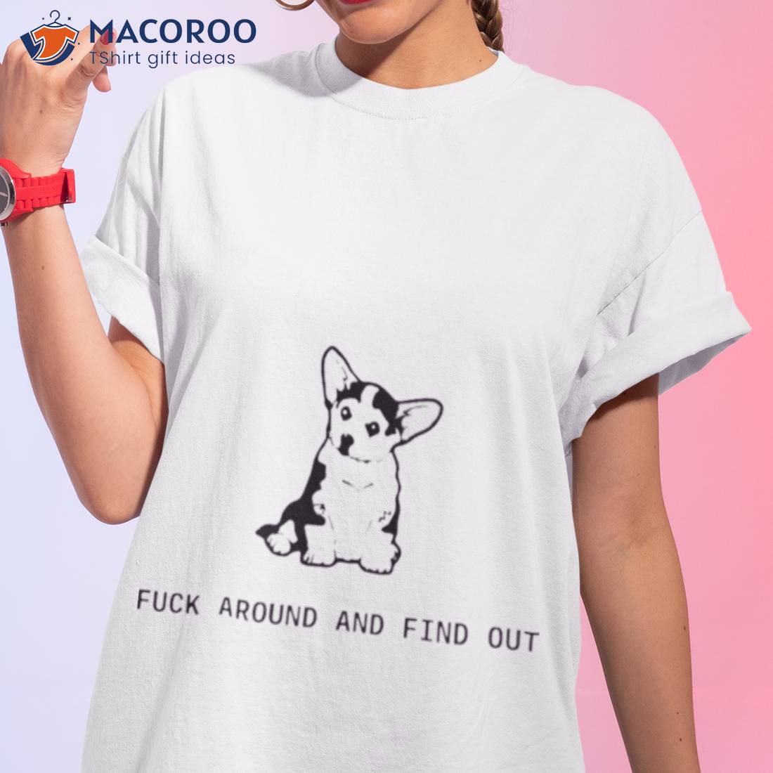 Funny Dog Fuck Around And Find Oushirt Funny Dog Fuck Around And Find Oushirt