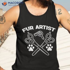 funny fur artist dog groomer grooming pet stylist shirt tank top 3