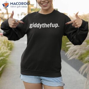 funny horse racing gift giddy the f up shirt sweatshirt