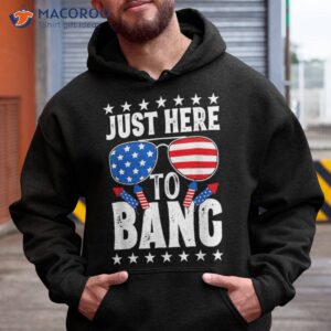 Funny Just Here To Bang 4th Of July 2023 Shirt