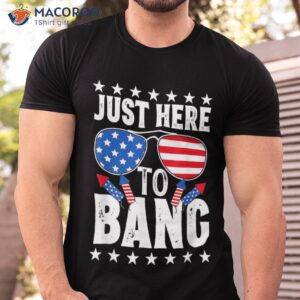 Funny Just Here To Bang 4th Of July 2023 Shirt