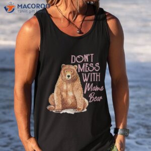 funny mama bear shirt don t mess with mothers day tank top