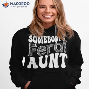 funny somebody s feral aunt groovy for mom mother s day shirt hoodie 1