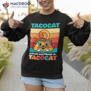 funny tacocat spelled backward is cinco de mayo shirt sweatshirt