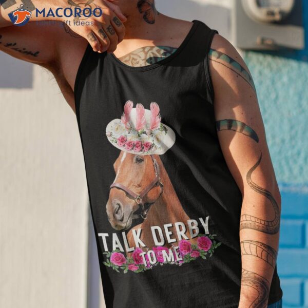 Funny Talk Derby To Me Horse Racing Day Shirt